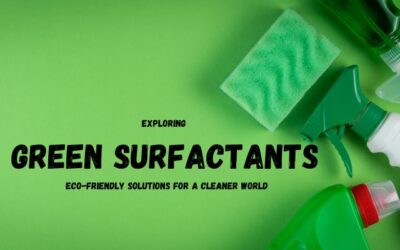 Exploring Green Surfactants: Eco-Friendly Solutions for a Cleaner World