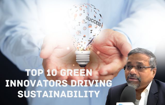 Top 10 Green Innovators Driving Sustainability