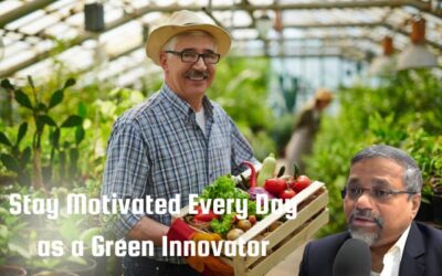 Stay Motivated Every Day as a Green Innovator