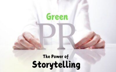 The Power of Storytelling in Green PR: Crafting Compelling Narratives for Environmental Change