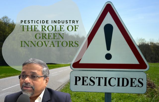 Revolutionizing the Pesticide Industry: The Role of Green Innovators